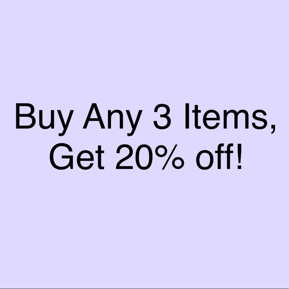 Buy Any 3 Items, get 20% off!